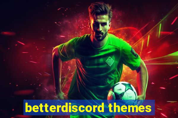 betterdiscord themes